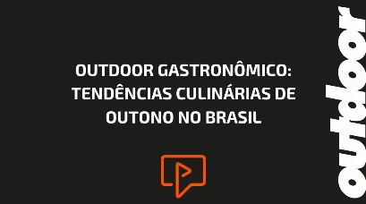 OUTDOOR GASTRON&Ocirc;MICO: TEND&Ecirc;NCIAS CULIN&Aacute;RIAS DE OUTONO NO BRASIL