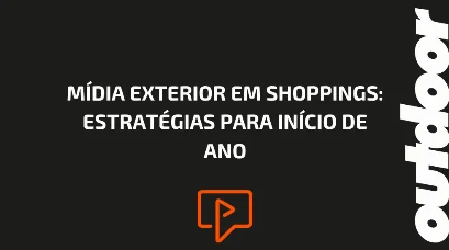 M&Iacute;DIA EXTERIOR EM SHOPPINGS: ESTRAT&Eacute;GIAS PARA IN&Iacute;CIO DE ANO
