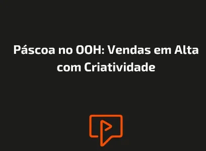 P&aacute;scoa no OOH: Vendas em Alta com Criatividade