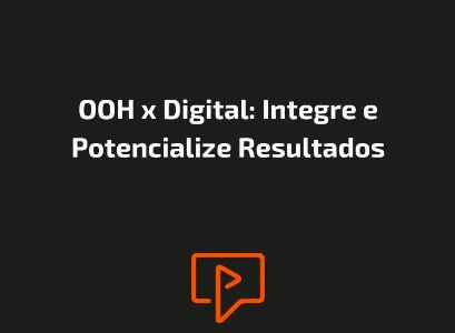OOH x Digital: Integre e Potencialize Resultados