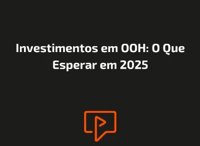 Investimentos em OOH: O Que Esperar em 2025