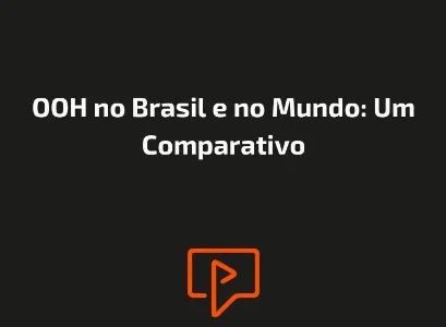 OOH no Brasil e no Mundo: Um Comparativo