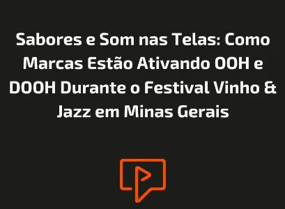 Sabores e Som nas Telas: Como Marcas Est&atilde;o Ativando OOH e DOOH Durante o Festival Vinho & Jazz em Minas Gerais