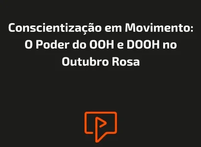 Conscientiza&ccedil;&atilde;o em Movimento: O Poder do OOH e DOOH no Outubro Rosa