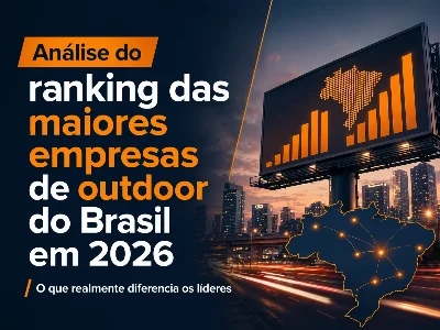An&aacute;lise do ranking das maiores empresas de outdoor do Brasil em 2026: o que realmente diferencia os l&iacute;deres